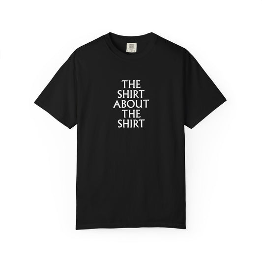 "The Shirt About the Shirt" in Black