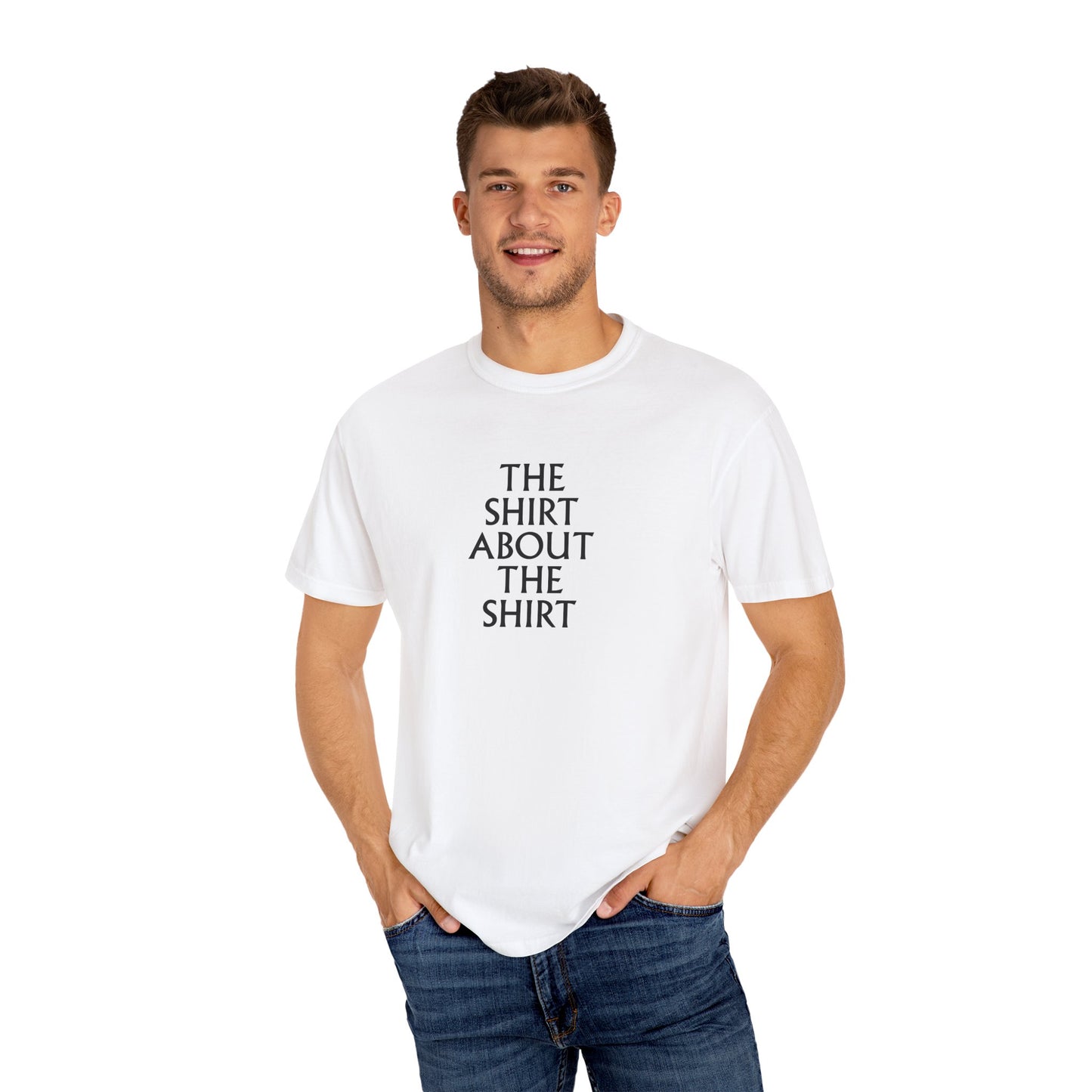 "The Shirt About the Shirt" in White